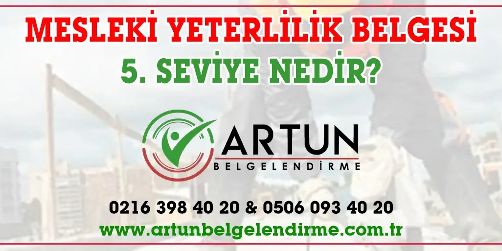 Seviye 5 Mesleki Yeterlilik Belgesi