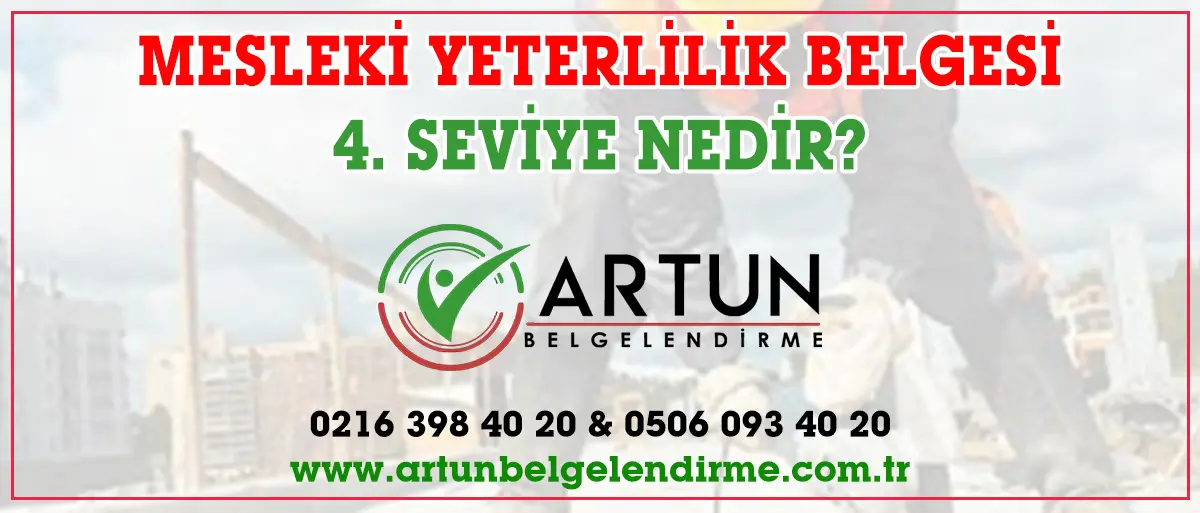 4 Seviye Mesleki Yeterlilik Belgesi nedir